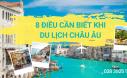 8 Điều cần biết khi du lịch Châu Âu