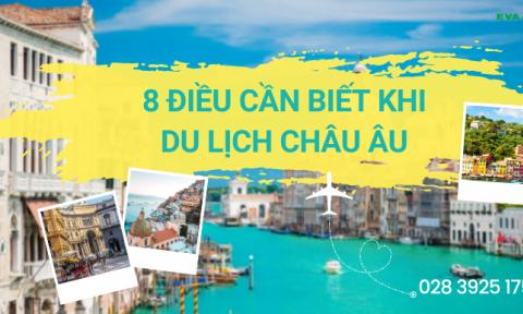 8 Điều cần biết khi du lịch Châu Âu