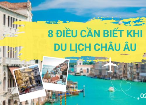 8 Điều cần biết khi du lịch Châu Âu