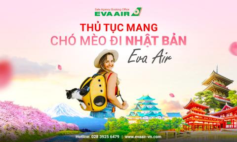 Thủ tục mang chó mèo đi Nhật Bản bằng EVA Air chi tiết A-Z