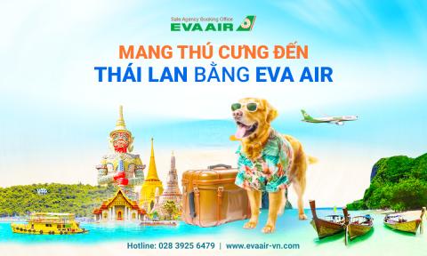 Mang thú cưng đến Thái lan bằng EVA Air: Hướng dẫn chi tiết