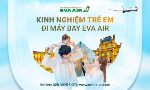 Kinh nghiệm thực tế cho trẻ em đi máy bay EVA Air an toàn