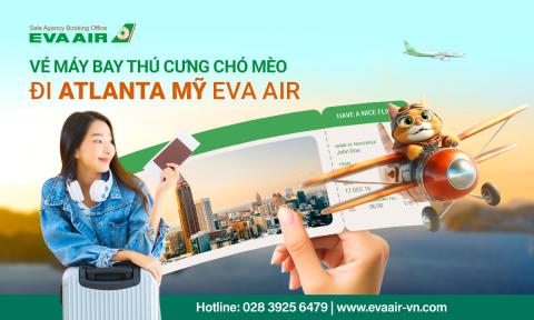 Dịch vụ đặt vé máy bay thú cưng chó mèo đi Atlanta Mỹ EVA Air