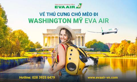 Dịch vụ đặt vé thú cưng chó mèo đi Washington D.C Mỹ EVA Air