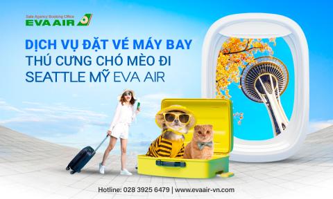 Dịch vụ đặt vé máy bay thú cưng chó mèo đi Seattle Mỹ EVA Air