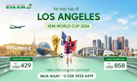 Vé máy bay đi Los Angeles xem World Cup 2026 -  EVA Air