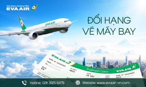 Đổi hạng vé máy bay EVA Air – Hướng dẫn chi tiết từ A–Z