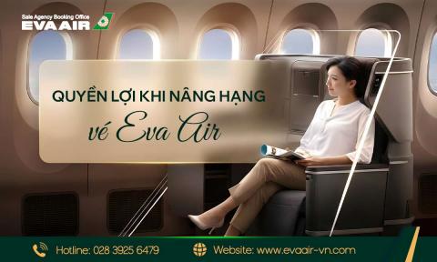 Quyền lợi nâng hạng vé EVA Air – Checklist chi tiết từng hạng