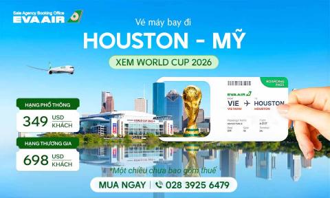 Vé máy bay đi Houston xem World Cup 2026 giá rẻ - EVA Air