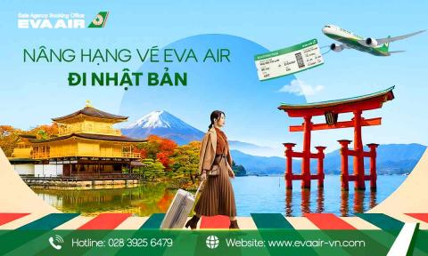 Dịch vụ nâng hạng vé EVA Air đi Nhật Bản trọn gói từ A-Z