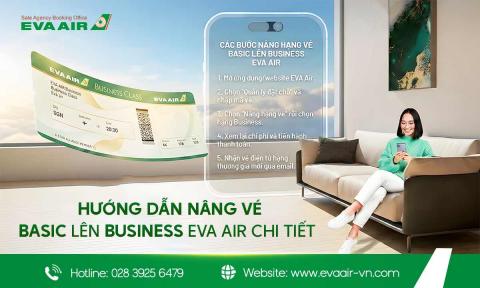 Hướng dẫn nâng vé Basic lên Business EVA Air chi tiết