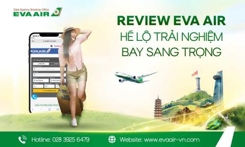 Review EVA Air: Hé lộ trải nghiệm bay sang trọng từ A–Z