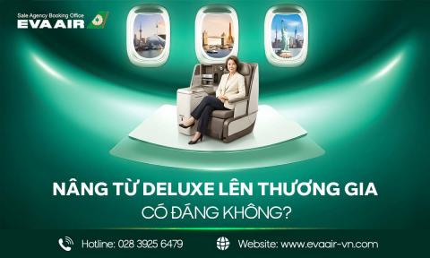 Nâng từ Deluxe lên thương gia EVA Air có đáng không?