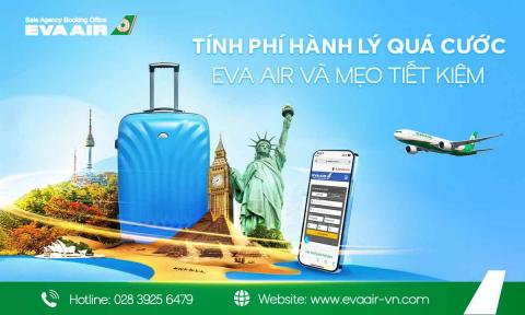 Tính phí hành lý quá cước EVA Air và mẹo tiết kiệm