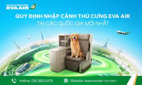 Quy định nhập cảnh thú cưng EVA Air tại các quốc gia mới nhất