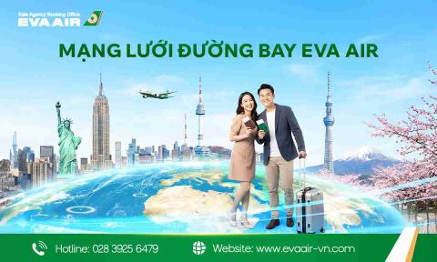 Mạng lưới đường bay EVA Air - Hệ thống tuyến bay toàn cầu