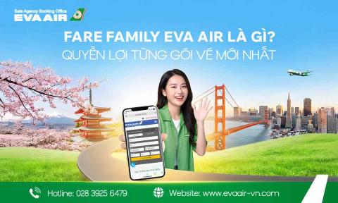Fare Family EVA Air là gì? Quyền lợi từng gói vé mới nhất