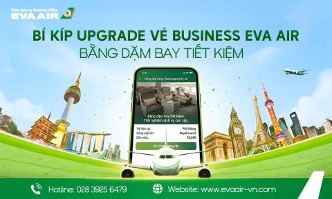 Bí kíp Upgrade vé Business EVA Air bằng dặm bay tiết kiệm