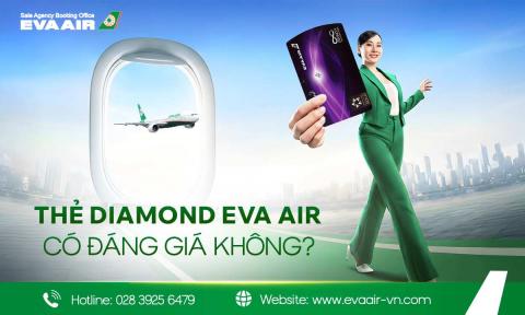 Thẻ Diamond EVA Air có đáng giá không? Review quyền lợi VIP