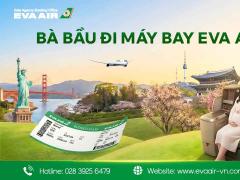 Bà bầu đi máy bay Eva Air: Quy định và lưu ý mới nhất