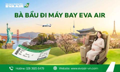 Bà bầu đi máy bay Eva Air: Quy định và lưu ý mới nhất