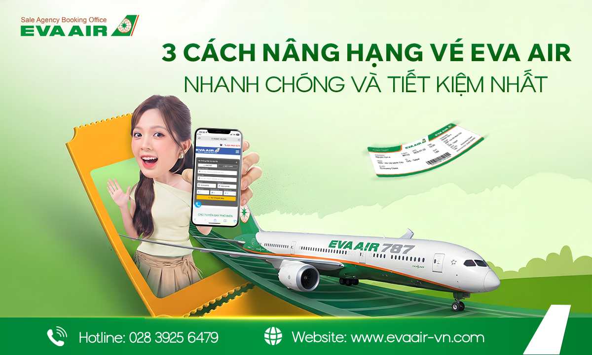 nâng hạng vé EVA Air, nâng hạng EVA Air bằng dặm, Upgrade vé thương gia EVA Air, dịch vụ nâng hạng EVA Air, yêu cầu nâng hạng EVA Air, Nâng hạng EVA Air có trả phí, Nâng hạng EVA Air bằng tiền, nâng cấp hạng vé EVA Air, Upgrade vé EVA Air