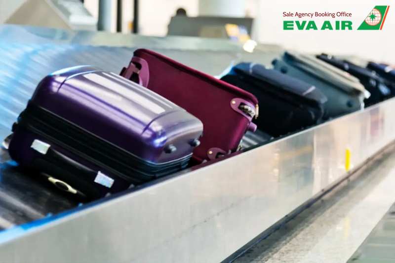 Quy định hành lý ký gửi EVA Air, hành lý EVA Air, hành lý ký gửi EVA Air, hành lý quá cước EVA Air, giá mua hành lý ký gửi EVA Air, mua thêm hành lý EVA Air, hành lý ký gửi bị cấm bay EVA Air, bồi thường hành lý EVA Air