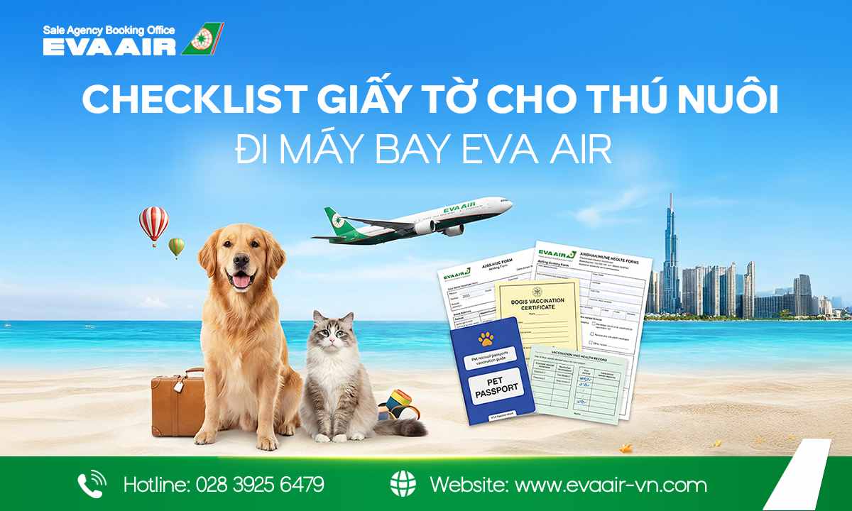 giấy tờ cho thú nuôi đi máy bay EVA Air, giấy tờ cho thú cưng bay eva air, vận chuyển thú cưng bằng EVA Air, động vật cảnh đi máy bay EVA Air, giấy tờ cho thú nuôi bay EVA Air, Thủ tục mang thú cưng đi máy bay EVA Air