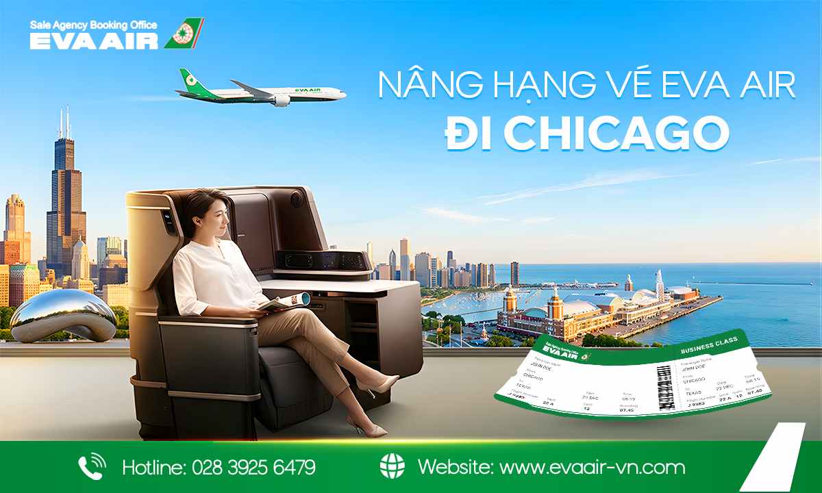 nâng hạng vé EVA Air đi Chicago,nâng hạng ghế EVA Air đi Chicago, nâng hạng chuyến bay EVA Air đi Chicago, nâng hạng EVA Air đi Chicago, Nâng hạng từng chặng EVA Air đi Chicago, Upgrade vé EVA Air đi Chicago