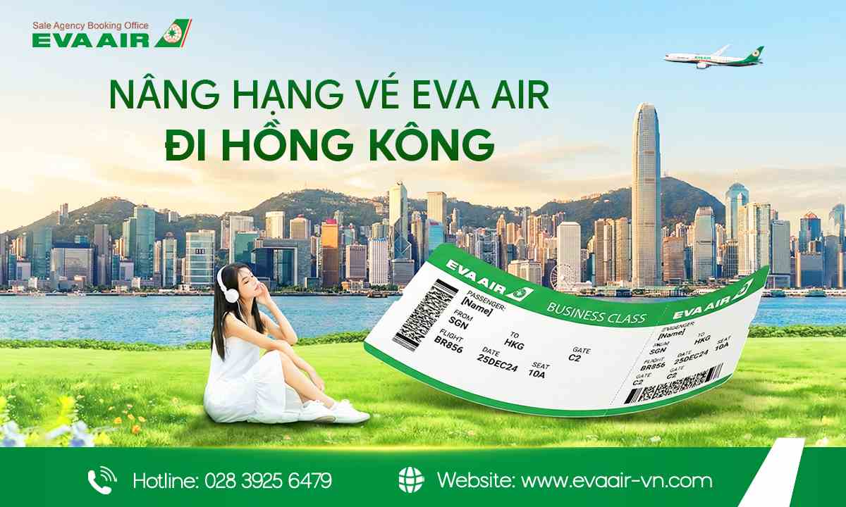 nâng hạng vé EVA Air đi Hong Kong, nâng hạng ghế EVA Air Hong Kong, nâng cấp vé EVA Air đi Hong Kong, nâng hạng vé EVA Air đi HKG, nâng hạng vé EVA Air từ Economy đi Hong Kong, Phí nâng cấp hạng EVA Air đi Hong Kong, upgrade vé EVA Air Hong Kong