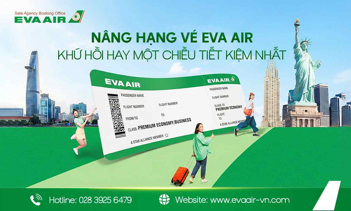 Nâng hạng vé EVA Air khứ hồi hay một chiều, nâng hạng vé EVA Air, nâng cấp ghế EVA Air, nâng một chiều EVA Air, nâng hạng EVA Air khứ hồi và một chiều, nâng cấp vé EVA Air 2 chiều, Nâng hạng khứ hồi EVA Air, nâng hạng ghế EVA Air, Nâng vé một chiều EVA Air