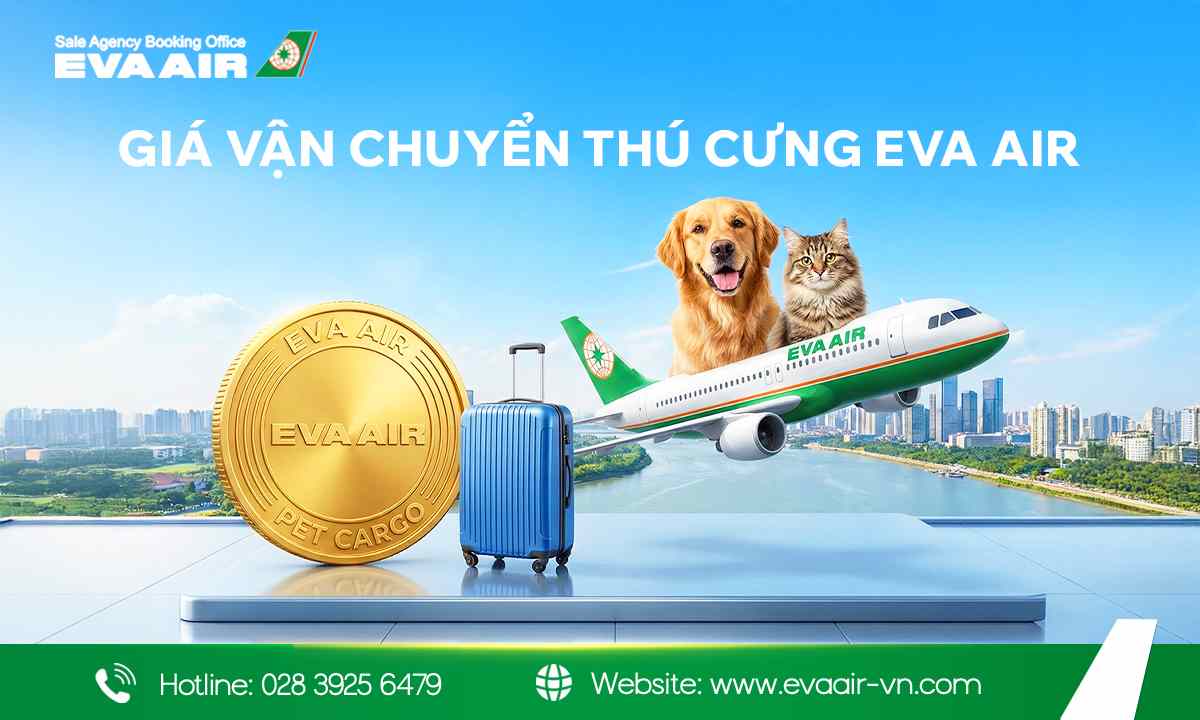 giá vận chuyển thú cưng EVA Air, giá vận chuyển chó mèo EVA Air, phí vận chuyển thú cưng EVA Air, hành lý quá cước thú cưng, phí ký gửi chó mèo EVA Air, trọng lượng tính phí thú cưng EVA Air, phí ký gửi vật nuôi EVA Air, giá vận chuyển thú nuôi EVA Air