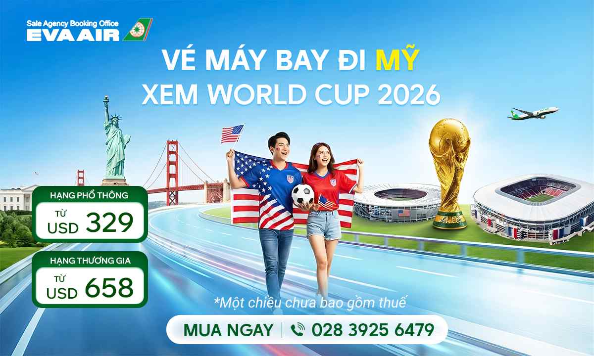 Tổng quan vé máy bay đi Mỹ xem World Cup 2026 EVA Air