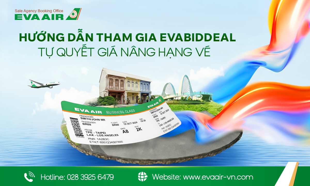 EVABidDeal, Hướng dẫn tham gia EVABidDeal, nâng hạng vé máy bay EVA Air, đấu giá nâng hạng vé EVA Air, đặt giá nâng hạng EVA Air, Dịch vụ EVABidDeal, vé máy bay EVA Air đủ điều kiện, chương trình EVABIDDEAL, nâng hạng EVABIDDEAL