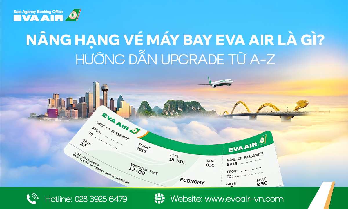 nâng hạng vé máy bay EVA Air, Dịch vụ nâng hạng vé máy bay EVA Air, nâng hạng vé EVA Air, nâng hạng ghế EVA Air, Lợi ích khi nâng hạng vé EVA Air, Nâng hạng bằng dặm thưởng EVA Air, Trả phí nâng hạng EVA Air, Nâng hạng bằng EVABIDDEAL 