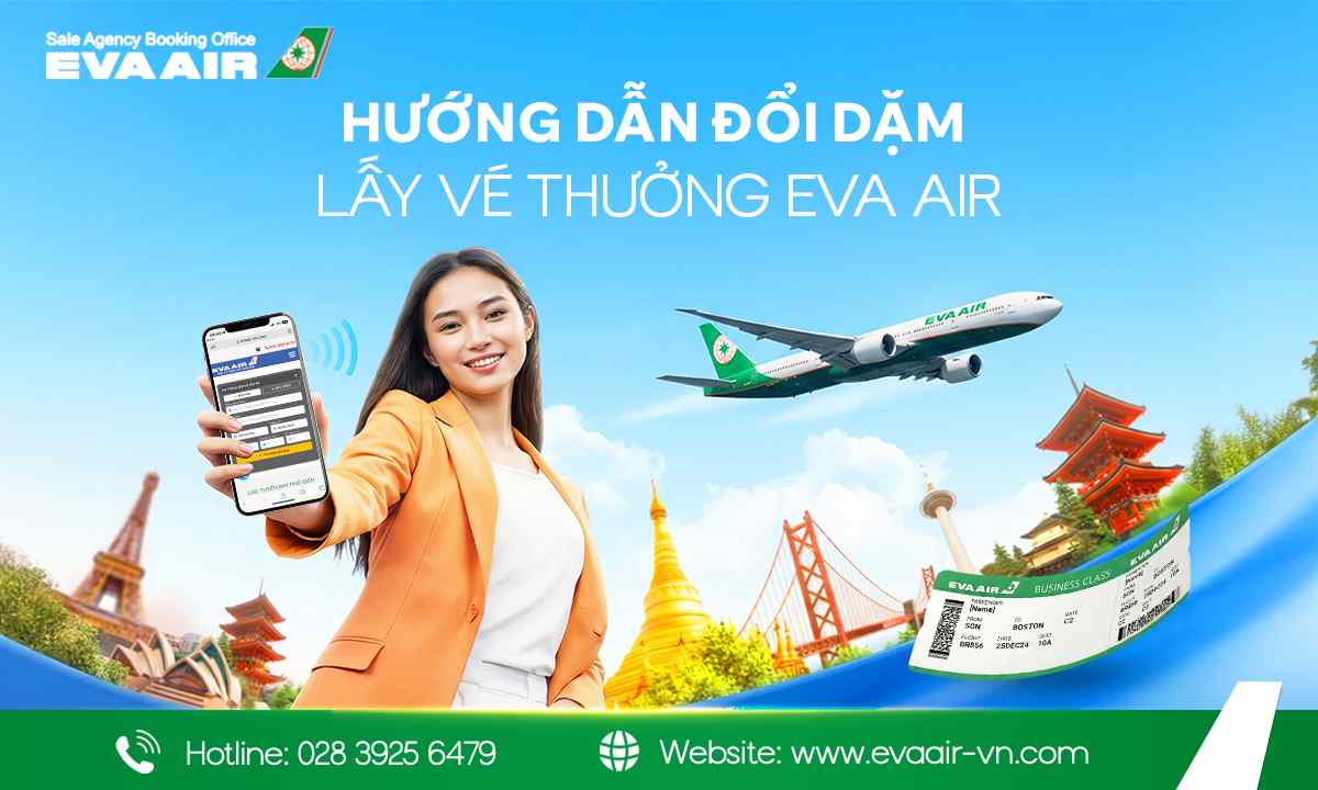 quy đổi dặm lấy vé thưởng EVA Air, quy đổi vé thưởng EVA Air, đổi lấy vé thưởng EVA Air, Vé thưởng EVA Air, sử dụng dặm EVA Air đổi vé thưởng EVA Air, Điều kiện quy đổi dặm lấy vé thưởng EVA Air, quy đổi dặm bay EVA Air
