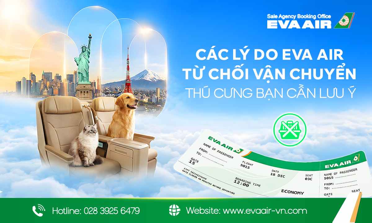 EVA Air từ chối vận chuyển thú cưng, thú cưng không đủ điều kiện bay EVA Air, EVA Air không chấp nhận chó mèo, EVA Air không nhận vận chuyển động vật cảnh, từ chối vận chuyển vật nuôi EVA Air, chó mèo đi máy bay EVA Air
