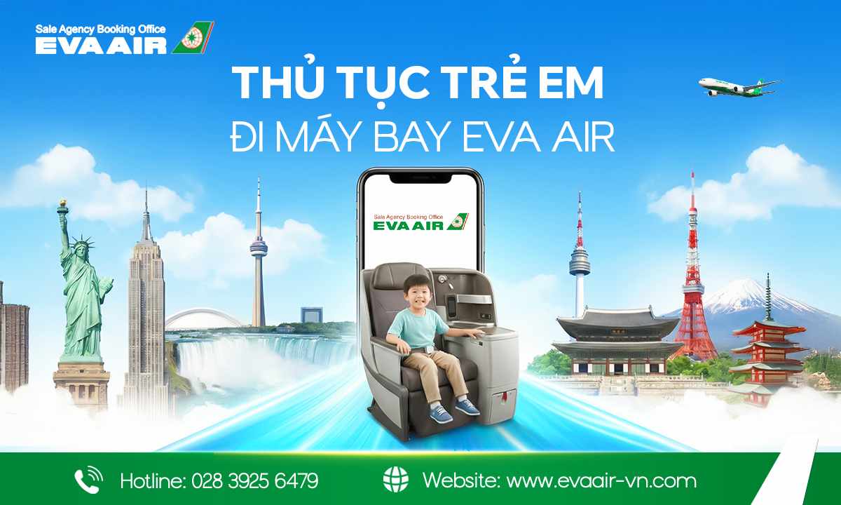 thủ tục trẻ em đi máy bay EVA Air, Giấy tờ trẻ nhỏ đi máy bay EVA Air, thủ tục trẻ em EVA Air,  thủ tục trẻ em quốc tế EVA Air, thủ tục trẻ nhỏ đi máy bay EVA Air, Thủ tục checkin trẻ em EVA Air,  thủ tục em bé đi máy bay EVA Air
