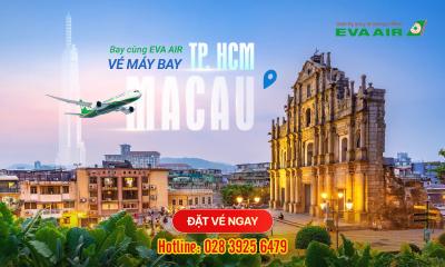Vé máy bay từ TPHCM đi Macau EVA Air